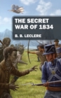 Image for The Secret War of 1834