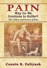 Image for Pain : Why Do We Continue to Suffer? The Culture and Science of Pain