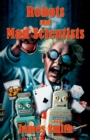 Image for Robots and Mad Scientists