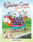 Image for The Russian Cow and the Colorful Birds