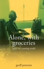 Image for Alone, with groceries : notes on a passing world
