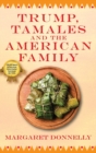 Image for Trump, Tamales and the American Family