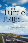 Image for The Turtle Priest : A Transformation from Head to Heart