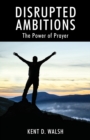 Image for Disrupted Ambitions : The Power of Prayer