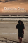 Image for Enjoying God: Unlocking the Adventure You Were Created For