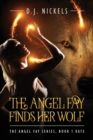 Image for The Angel Fay Finds Her Wolf : The Angel Fay Series, Book 1 Kate