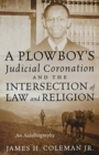 Image for A Plowboy&#39;s Judicial Coronation and the Intersection of Law and Religion