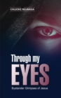 Image for Through My Eyes : Bystander Glimpses of Jesus
