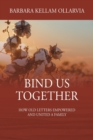 Image for Bind Us Together : How Old Letters Empowered and United a Family