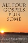 Image for All Four Gospels - Plus Some