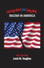 Image for Learning About and Living With Racism In America : My Journey