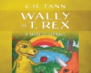 Image for Wally the T. Rex : A Story of Courage