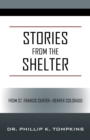 Image for Stories from the Shelter : From St. Francis Center--Denver Colorado