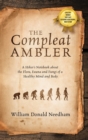 Image for The Compleat Ambler : A Hiker&#39;s Notebook about the Flora, Fauna and Fungi of a Healthy Mind and Body