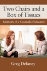 Image for Two Chairs and a Box of Tissues : Memoirs of a Counselor/Educator