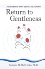 Image for Return to Gentleness : Journeying With Gentle Teaching