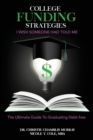 Image for College Funding Strategies I Wish Someone Had Told Me : The Ultimate Guide to Graduating Debt-Free