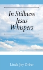 Image for In Stillness Jesus Whispers