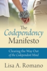 Image for The Codependency Manifesto : Clearing the Way Out of the Codependent Mind