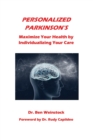 Image for Personalized Parkinson&#39;s : Maximize Your Health by Individualizing Your Care