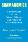 Image for Shamanomics : A Short Guide to the Failure, Fallacies and Future of Macroeconomics