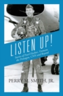 Image for Listen Up! Stories of Pearl Harbor, Vietnam, the Pentagon, CNN and Beyond