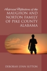 Image for Historical Reflections of the Maughon and Norton Family of Pike County Alabama