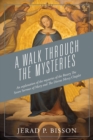 Image for A Walk Through The Mysteries : An explanation of the mysteries of the Rosary The Seven Sorrows of Mary and The Divine Mercy Chaplet