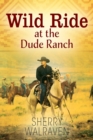 Image for Wild Ride at the Dude Ranch