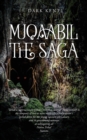 Image for Muqaabil The Saga : When a supernaturally gifted Chiricahua warrior finds himself in the company of two or more supernaturally gifted warriors spells doom for the Young, Upstart US Calvary, and its Go