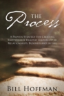 Image for The Process : A Proven Strategy for Creating Emotionally Healthy Leadership in Relationships, Business and in Life