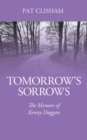 Image for Tomorrow&#39;s Sorrows : The Memoir of Kenny Duggan