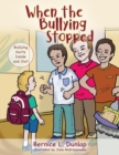 Image for When the Bullying Stopped : Bullying Hurts Inside and Out!