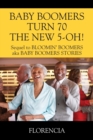 Image for BABY BOOMERS TURN 70 THE NEW 5-OH! Sequel to BLOOMIN&#39; BOOMERS aka BABY BOOMERS STORIES