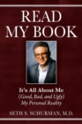 Image for Read My Book : It&#39;s All About Me (Good, Bad, and Ugly) My Personal Reality