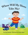 Image for Where Will My Shoes Take Me?