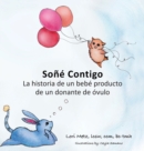 Image for Sone Contigo : La historia de un bebe producto de un donante de ovulos