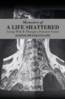 Image for Memoirs of a Life Shattered : Living With &amp; Through a Pancoast Tumor