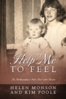 Image for Help Me To Feel : An Autobiography of Helen Mar Carter Monson