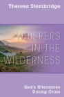 Image for Whispers in the Wilderness : God&#39;s Utterances During Crisis