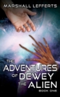 Image for The Adventures of Dewey the Alien : Book One