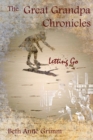 Image for The Great Grandpa Chronicles : Letting Go
