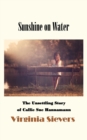 Image for Sunshine on Water : The Unsettling Story of Callie Sue Hannamann