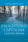Image for Enlightened Capitalism : A Keynes Primer - Second Edition