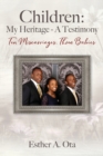 Image for Children : My Heritage - A Testimony: Ten Miscarriages, Three Babies
