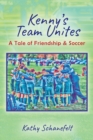 Image for Kenny&#39;s Team Unites : A Tale of Friendship &amp; Soccer