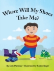 Image for Where Will My Shoes Take Me?