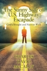 Image for The Sunny Side of U.S. Highway Escapade : God&#39;s Straight and Narrow Walk