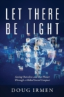 Image for Let There Be Light : Saving Ourselves and Our Planet Through a Global Social Compact