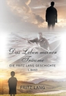 Image for Das Leben meiner Traume : Die Fritz Lang Geschichte